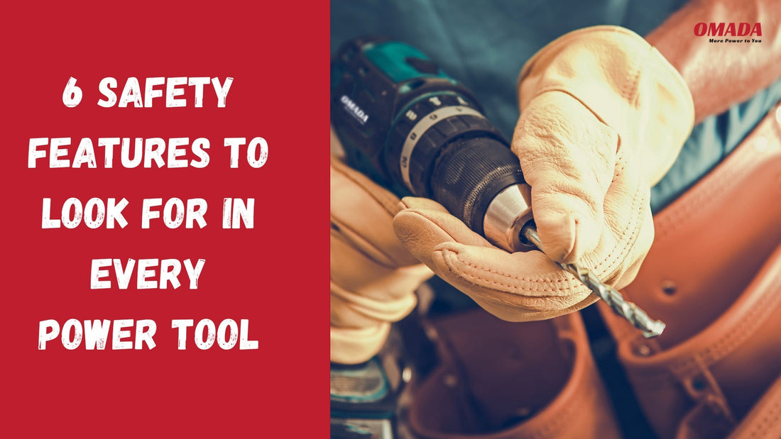 6 Safety Features To Look for in Every Power Tool