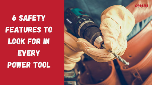 6 Safety Features To Look for in Every Power Tool